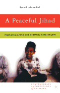 A Peaceful Jihad: Negotiating Identity and Modernity in Muslim Java