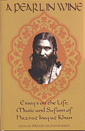 A Pearl in Wine: Essays on the Life, Music and Sufism of Hazrat Inayat Khan