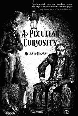A Peculiar Curiosity - Cossey, Melanie