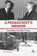 A Pedagogist's Memoir: Some Boys Are Born Twice