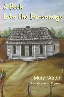 A Peek Into the Parsonage - Sharpe, Bob, and Carter, Mary