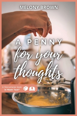 A Penny For Your Thoughts - Brown, Melony, and Storyshares (Prepared for publication by)