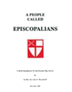 A People Called Episcopalians: A Brief Introduction to Our Peculiar Way of Life
