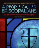 A People Called Episcopalians: A Brief Introduction to Our Way of Life (Revised Edition)