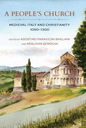 A People's Church: Medieval Italy and Christianity, 1050-1300