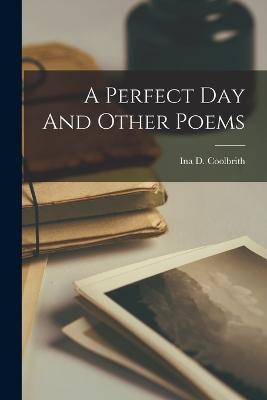 A Perfect Day And Other Poems - Coolbrith, Ina D