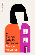 A Perfect Day to be Alone: the award-winning Japanese coming-of-age classic