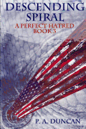 A Perfect Hatred: Descending Spiral