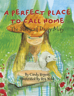 A Perfect Place to Call Home: The Story of Daisy May