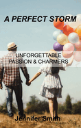 A Perfect Storm: Unforgettable Passion & Charmers