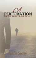 A Perforation: On the Toilet Roll of Life