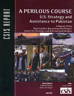 A Perilous Course: U.S. Strategy and Assistance to Pakistan