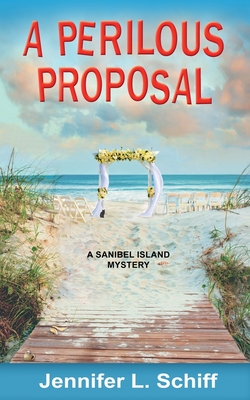 A Perilous Proposal: A Sanibel Island Mystery - Schiff, Jennifer Lonoff