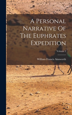 A Personal Narrative Of The Euphrates Expedition; Volume 2 - Ainsworth, William Francis