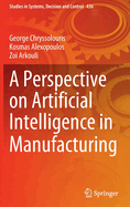 A Perspective on Artificial Intelligence in Manufacturing