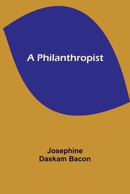 A Philanthropist - Bacon, Josephine