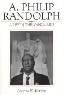 A. Philip Randolph: A Life in the Vanguard