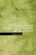A Philological Essay Concerning the Pygmies of the Ancients - Tyson, Edward