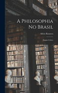 A Philosophia No Brasil: Ensaio Critico