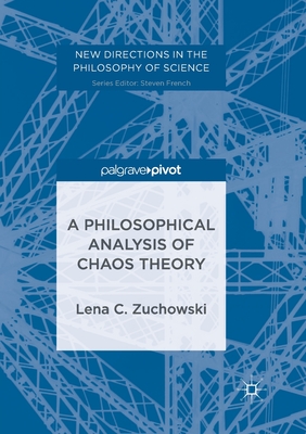 A Philosophical Analysis of Chaos Theory - C. Zuchowski, Lena