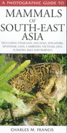 A Photographic Guide to Mammals of South-east Asia