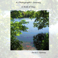 A Photographic Journey, A Book of Days - Gadreau, Denise L