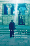 A Physician's Advocacy: Validating the Medical Treatment of Addiction
