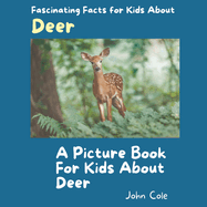 A Picture for Kids About Deer: Fascinating Facts for Kids About Deer