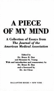 A Piece of My Mind: A Collection of Essays from the Journal of the **