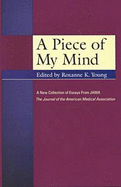 A Piece of My Mind: A New Collection of Essays from Jama - Young, Roxanne K (Editor)