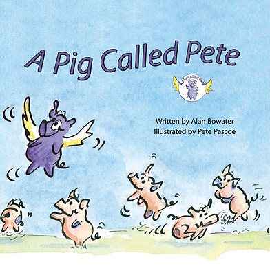 A Pig Called Pete - Bowater, Alan