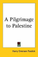 A Pilgrimage to Palestine