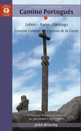 A Pilgrim's Guide to the Camino Portugus: Lisbon - Porto - Santiago / Camino Central - Camino de la Costa