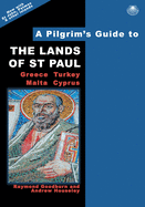 A Pilgrim's Guide to the Lands of St Paul: Greece, Turkey, Malta, Cyprus