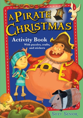 A Pirate Christmas Activity Book - Senior, Suzy