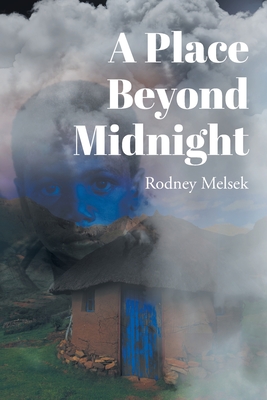 A Place Beyond Midnight - Melsek, Rodney