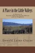 A Place in the Little Valleys: A History of San Marcos, California
