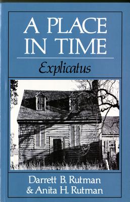 A Place in Time: Explicatus - Rutman, Darrett Bruce, and Rutman, Anita H
