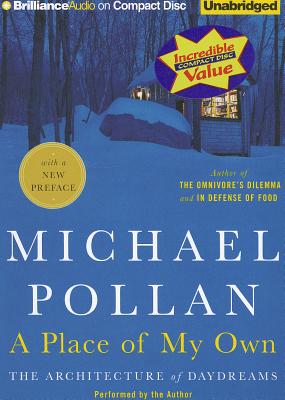 A Place of My Own: The Architecture of Daydreams - Pollan, Michael (Read by)