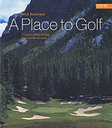 A Place to Golf: Exclusive Golfing Holidys from Around the World