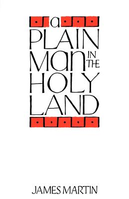 A Plain Man in the Holy Land - Martin, James