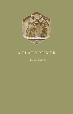 A Plato Primer - Evans, J D G