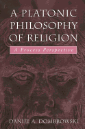 A Platonic Philosophy of Religion: A Process Perspective