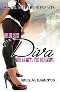 A Plus Size Diva: Who YA Wit': The Beginning