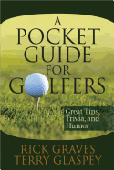 A Pocket Guide for Golfers: Great Tips, Trivia, and Humor