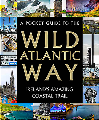 A Pocket Guide to the Wild Atlantic Way - Potter, Tony (Compiled by)