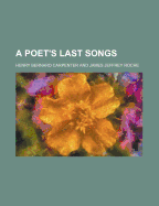 A Poet's Last Songs