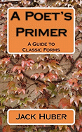 A Poet's Primer: A Guide to Classic Forms
