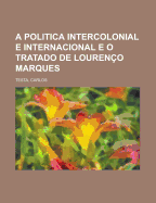 A Politica Intercolonial E Internacional E O Tratado de Lourenco Marques