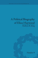 A Political Biography of Eliza Haywood